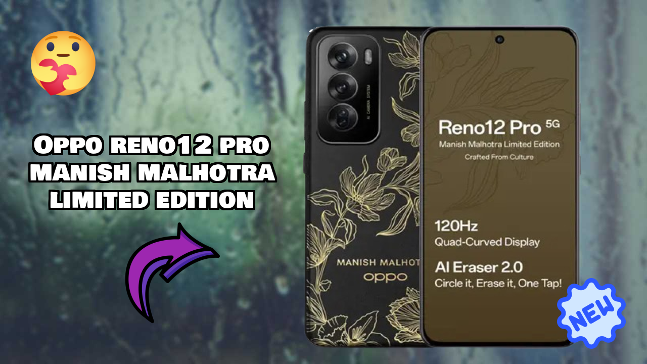OPPO Reno12 Pro Manish Malhotra Limited Edition at ₹36,999 - Complete Buying Guide